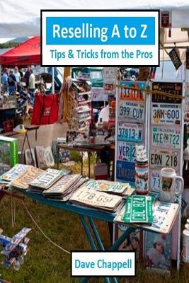 Reselling A to Z: Tips and Tricks from the Pros - Chappell, Dave