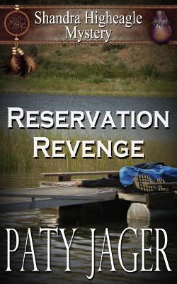 Reservation Revenge: Shandra Higheagle Mystery - Jager, Paty