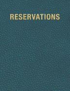 Reservations: Reservation Book For Restaurant 2019 365 Day Guest Booking Diary Hostess Table Log Journal Teal Faux Leather