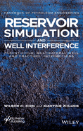 Reservoir Simulation and Well Interference: Parent-Child, Multilateral Well and Fracture Interactions