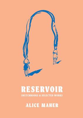 Reservoir: Sketchbooks & Selected Works - Maher, Alice