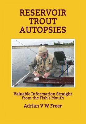 Reservoir Trout Autopsies: Valuable Information Straight from the Fish's Mouth - Freer, Adrian V W