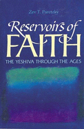 Reservoirs of Faith: The Yeshiva Through the Ages