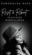 Reset and Reboot: Regaining Mindfulness