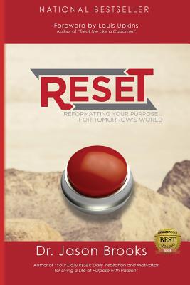 Reset: Reformatting Your Purpose for Tomorrow's World - Brooks, Jason, Dr.