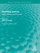 Resettling America: Energy, Ecology and Community