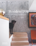 Resident Dog (Compact): Incredible Homes and the Dogs That Live There