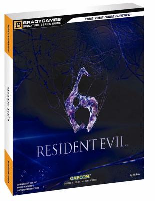 Resident Evil 6 Signature Series Guide - Birlew, Dan, and BradyGames