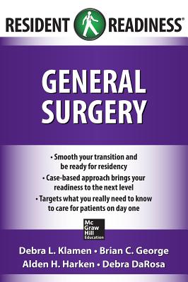 Resident Readiness General Surgery - Klamen, Debra, and George, Brian, and Harken, Alden