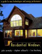 Residential Windows: A Guide to New Technologies and Energy Performance