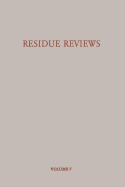 Residue Reviews/Rckstands-Berichte: Residues of Pesticides and Other Foreign Chemicals in Foods and Feeds/Rckstnde von Pesticiden und Anderen Fremdstoffen in Nahrungs- und Futtermitteln