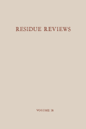 Residue Reviews / Ruckstands-Berichte: Residues of Pesticides and Other Foreign Chemicals in Foods and Feeds / Ruckstande Von Pesticiden Und Anderen Fremdstoffen in Nahrungs- Und Futtermitteln