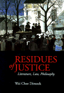 Residues of Justice: Literature, Law, Philosophy