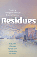 Residues: Thinking Through Chemical Environments