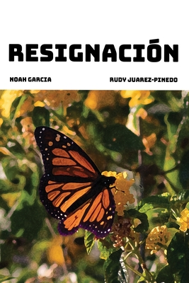 Resignacin - Pinedo, Rudy, and Garcia, Noah