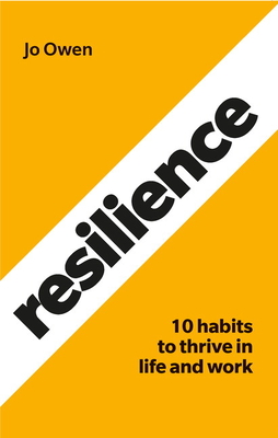 Resilience: 10 habits to sustain high performance - Owen, Jo