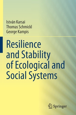 Resilience and Stability of Ecological and Social Systems - Karsai, Istvn, and Schmickl, Thomas, and Kampis, George