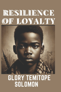 Resilience of Loyalty: The journey through Thompson's Life
