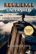 Resilience Unleashed: A Journey of Triumph Over Adversity