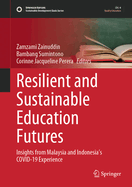 Resilient and Sustainable Education Futures: Insights from Malaysia and Indonesia's COVID-19 Experience