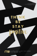 Resilient METM Gratitude Journal: Think, Be, Stay Positive