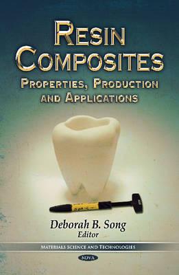 Resin Composites: Properties, Production & Applications - Song, Deborah B (Editor)