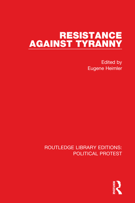 Resistance Against Tyranny - Heimler, Eugene (Editor)