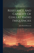 Resistance And Capacity Of Coils At Radio Frequencies