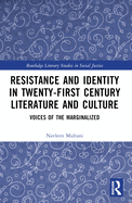 Resistance and Identity in Twenty-First Century Literature and Culture: Voices of the Marginalized