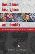 Resistance, Insurgence, and Identity: The Art of Mari Evans, Nelson Stevens, and the Black Arts Movement. Robert L. Douglas