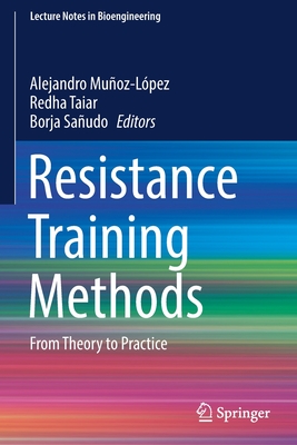 Resistance Training Methods: From Theory to Practice - Muoz-Lpez, Alejandro (Editor), and Taiar, Redha (Editor), and Saudo, Borja (Editor)