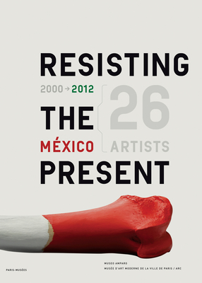 Resisting the Present - Scherf, Angeline (Text by), and Alonso, Angeles (Text by), and Jimenez, Bayrol (Contributions by)