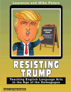 Resisting Trump: Teaching English Language Arts in the Age of the Demagogue