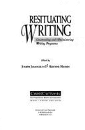 Resituating Writing: Constructing and Administering Writing Programs