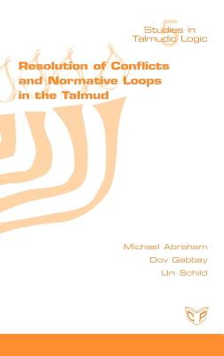 Resolution of Conflicts and Normative Loops in the Talmud - Abraham, M, and Gabbay, D M, and Schild, U