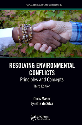 Resolving Environmental Conflicts: Principles and Concepts, Third Edition - Maser, Chris, and de Silva, Lynette