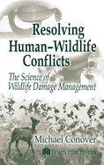 Resolving Human-Wildlife Conflicts: The Science of Wildlife Damage Management