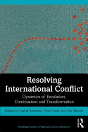 Resolving International Conflict: Dynamics of Escalation, Continuation and Transformation
