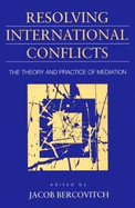 Resolving International Conflicts: The Theory and Practice of Mediation