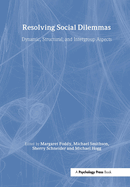 Resolving Social Dilemmas: Dynamic, Structural, and Intergroup Aspects