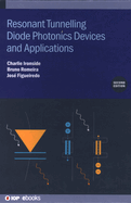 Resonant Tunneling Diode Photonics Devices and Applications (Second Edition)