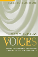 Resounding Voices: School Experiences of People from Diverse Ethnic Backgrounds - Boutte, Gloria Swindler