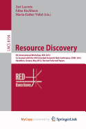 Resource Discovery: 5th International Workshop, RED 2012, Co-located with the 9th Extended Semantic Web Conference, ESWC 2012, Heraklion, Greece, May 27, 2012, Revised Selected Papers - LaCroix, Zoe (Editor), and Ruckhaus, Edna (Editor), and Vidal, Maria Esther (Editor)