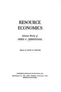 Resource Economics: Selected Works of Orris C. Herfindahl - Herfindahl, Orris C, Professor, and Brooks, David B (Editor)