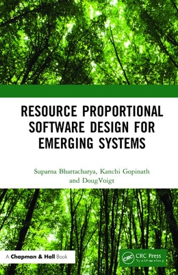 Resource Proportional Software Design for Emerging Systems - Bhattacharya, Suparna, and Gopinath, Kanchi, and Voigt, Doug
