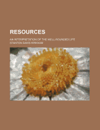 Resources; An Interpretation of the Well-Rounded Life