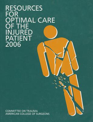 Resources for Optimal Care of the Injured Patient: 2006 - Acs