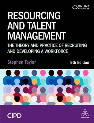 Resourcing and Talent Management: The Theory and Practice of Recruiting and Developing a Workforce - Taylor, Stephen