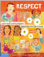Respect: A Girl's Guide to Getting Respect and Dealing When Your Line Is Crossed