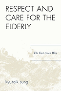 Respect and Care for the Elderly: The East Asian Way